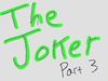 Joker Part 3